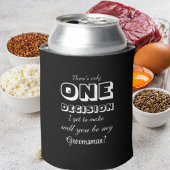 Grappig - Groomsman voorstel Een beslissing zwart Blikjeskoeler