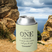 Grappig - Groomsman voorstel One Choice Pistache Blikjeskoeler