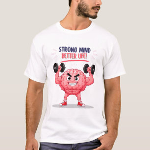 Grappig Gym Brein Karakter Mentale Kracht Citaat O T-shirt