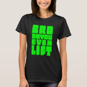 Grappig Gym Bros doe je zelfs lift winsten spier t T-shirt