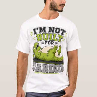 Grappig Gym Dino T-Rex Niet Gebouwd voor Cardio T- T-shirt