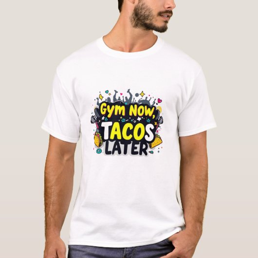 Grappig "Gym Now, Tacos Later" Fitness T-shirt (Voorkant)