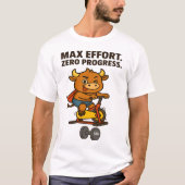 Grappig Gym T-shirt - Max Effort. Geen voortgang (Voorkant)