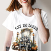 Grappig Halloween "Get In Loser", Skeleton Hallowe T-shirt