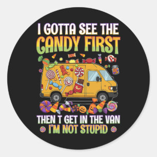 Grappig Halloween Ik moet zien Snoep Humor Gezegde Ronde Sticker