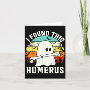 Grappig Halloween Ik vond deze Humerus Ghost Bone  Kaart