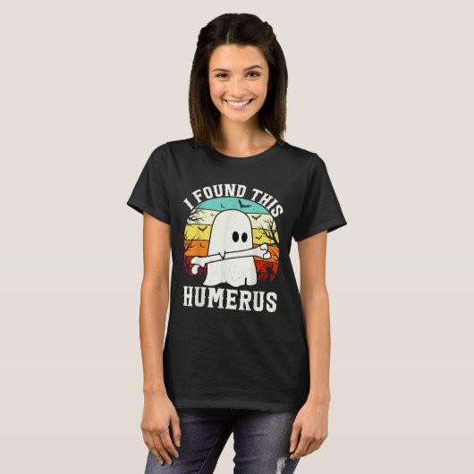 Grappig Halloween Ik vond deze Humerus Ghost Bone T-shirt (Voorkant volledig)