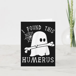 Grappig Halloween Ik vond deze Humerus Ghost Boo H Kaart