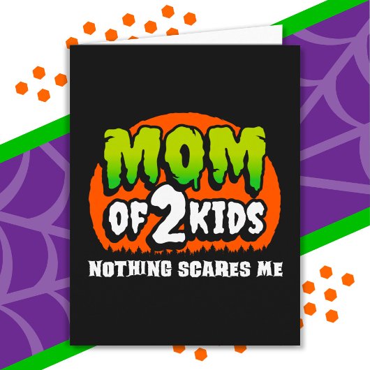 Grappig Halloween Niets schrikt me mam van 2 Kinde Kaart