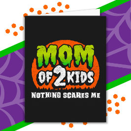Grappig Halloween Niets schrikt me mam van 2 Kinde Kaart