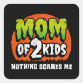 Grappig Halloween Niets schrikt me mam van 2 Kinde Vierkante Sticker (Voorkant)