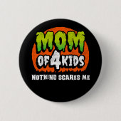 Grappig Halloween Niets schrikt me mam van 4 Kinde Ronde Button 5,7 Cm (Voorkant)