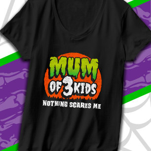 Grappig Halloween Niets schrikt me Mama van 3 Kind T-shirt