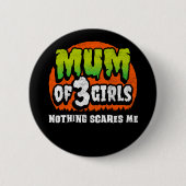 Grappig Halloween Niets schrikt me Mama van 3 Meis Ronde Button 5,7 Cm (Voorkant)