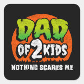 Grappig Halloween Niets schrikt me pap van 2 Kinde Vierkante Sticker (Voorkant)