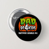 Grappig Halloween Niets schrikt me pap van 4 Kinde Ronde Button 5,7 Cm (Voorkant /achterkant)