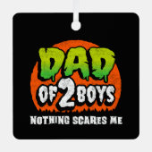 Grappig Halloween Niets schrikt me vader van 2 jon Metalen Ornament (Voorkant)