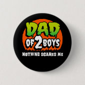 Grappig Halloween Niets schrikt me vader van 2 jon Ronde Button 5,7 Cm (Voorkant)