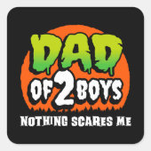 Grappig Halloween Niets schrikt me vader van 2 jon Vierkante Sticker (Voorkant)