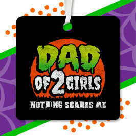 Grappig Halloween Niets schrikt me vader van 2 mei Metalen Ornament