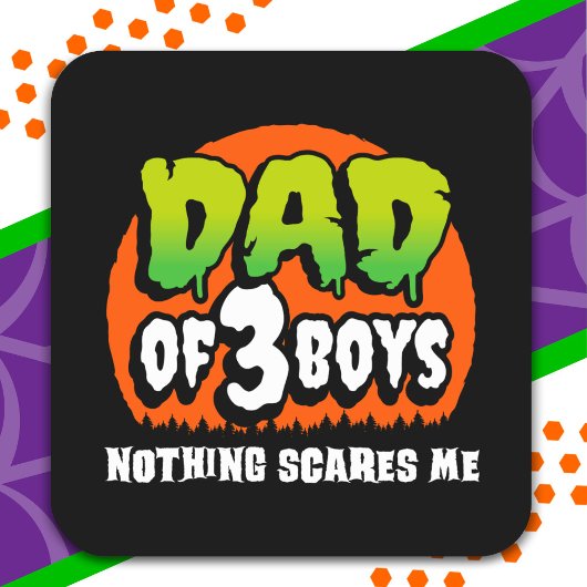 Grappig Halloween Niets schrikt me vader van 3 jon Vierkante Sticker