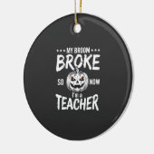 Grappig Halloween Onderwijzer Bezem Gebroken Ontwe Keramisch Ornament (Links)