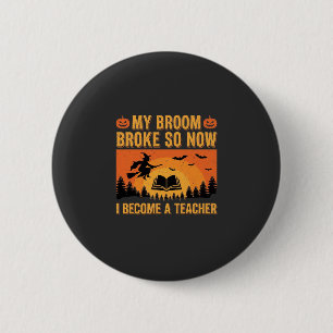 Grappig Halloween Onderwijzer Bezem Gebroken Ontwe Ronde Button 5,7 Cm