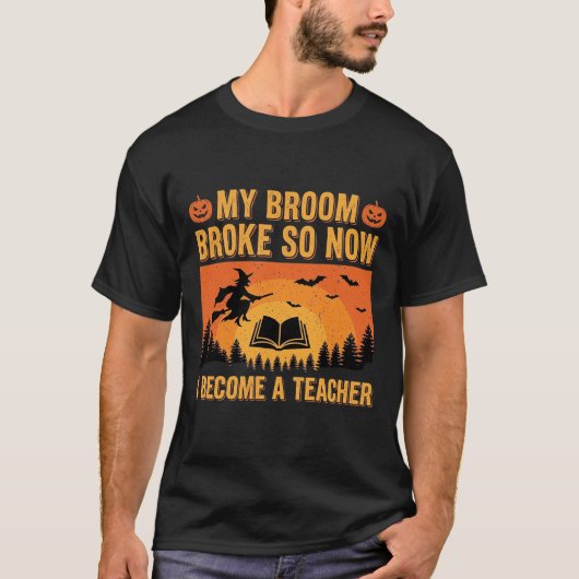 Grappig Halloween Onderwijzer Bezem Gebroken Ontwe T-shirt (Voorkant)