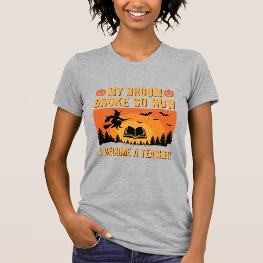 Grappig Halloween Onderwijzer Bezem Gebroken Ontwe T-shirt (Voorkant)