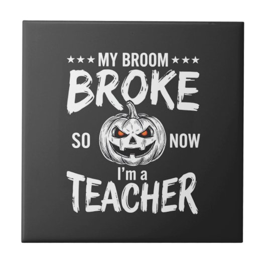 Grappig Halloween Onderwijzer Bezem Gebroken Ontwe Tegeltje (Voorkant)