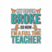 Grappig Halloween Onderwijzer Bezem Gebroken Vinta Sticker (Voorkant)