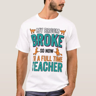 Grappig Halloween Onderwijzer Bezem Gebroken Vinta T-shirt