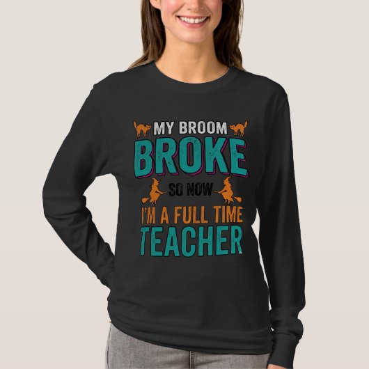 Grappig Halloween Onderwijzer Bezem Gebroken Vinta T-shirt (Voorkant)
