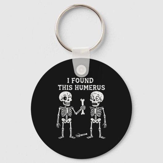 Grappig Halloween Skeleton Ik vond Humerus Humorou Sleutelhanger (Voorkant)