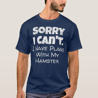 Grappig hamster Quote Design - Hamster Lover T-shirt