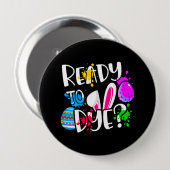 Grappig Happy Easter Hunt Ready to Dye? Joke Pun Ronde Button 4,0 Cm (Voorkant /achterkant)