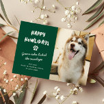 Grappig Happy Howlidays Huisdier Hond Foto Kerstmi Feestdagenkaart<br><div class="desc">Stuur Christmas Cheer met deze leuke hond Happy Howholidays Christmas Holiday Briefkaart. Het ontwerp is voorzien van een foto van uw bont baby,  witte tekst op een feestelijke groene achtergrond die kan worden gewijzigd in elke kleur. De grappige tekst luidt: Happy Howholidays,  Guess die de envelop likte.</div>