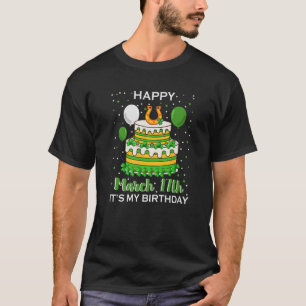 Grappig Happy March 17th Het is mijn geboortedag S T-shirt