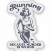 Grappig Hardlopen Omdat Moord Verkeerd Is Retro Sticker (Voorkant)