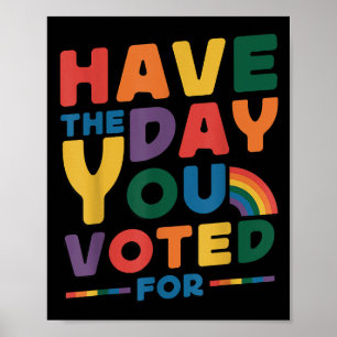 Grappig Heb De Dag Waarvoor Je Heb Gestemd Quote M Poster