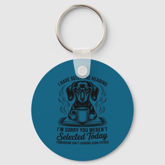 Grappig Hebben Sarcasme Humor Dachshund Hond Selec Sleutelhanger (Voorkant)