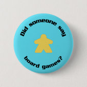 Grappig heeft iemand gezegd dat er tekst en meeple ronde button 5,7 cm (Voorkant)