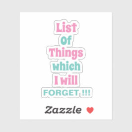 Grappig herinnering voor vergeetse mensen Vergeet  Sticker