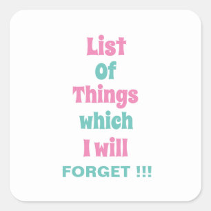 Grappig herinnering voor vergeetse mensen Vergeet  Vierkante Sticker