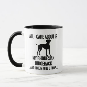 Grappig Het enige waar ik om geef is mijn Rhodesia Mok