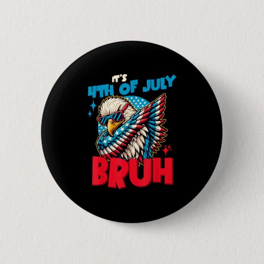 Grappig, het is 4 juli Bruh Ronde Button 5,7 Cm (Voorkant)