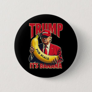 Grappig, het is banaan voor weegschalen Trump 1 Ronde Button 5,7 Cm