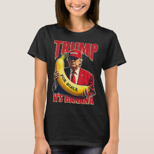 Grappig, het is banaan voor weegschalen Trump 1 T-shirt