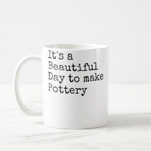 Grappig Het Is Een Mooie Dag Om Aardewerk Keramiek Koffiemok
