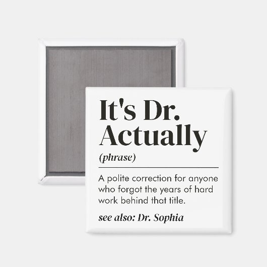 Grappig Het is eigenlijk Dr. Definitie PhD Afstude Magneet (Voorkant / Achterkant)